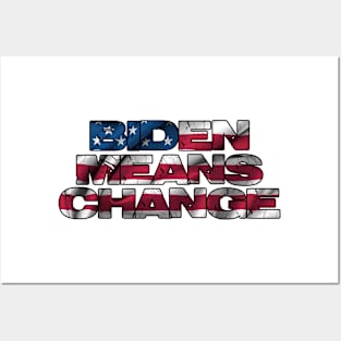 Biden Means Change Posters and Art